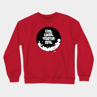 Live and laugh! Crewneck Sweatshirt